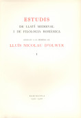 					Veure Vol. 8 (1961) : Estudis de llatí medieval. Dedicats a la memòria de Lluís Nicolau  d'Olwer : 1
				